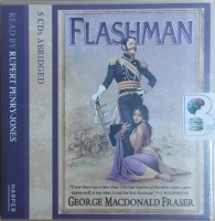 Flashman written by George MacDonald Fraser performed by Rupert Penry-Jones on CD (Abridged)